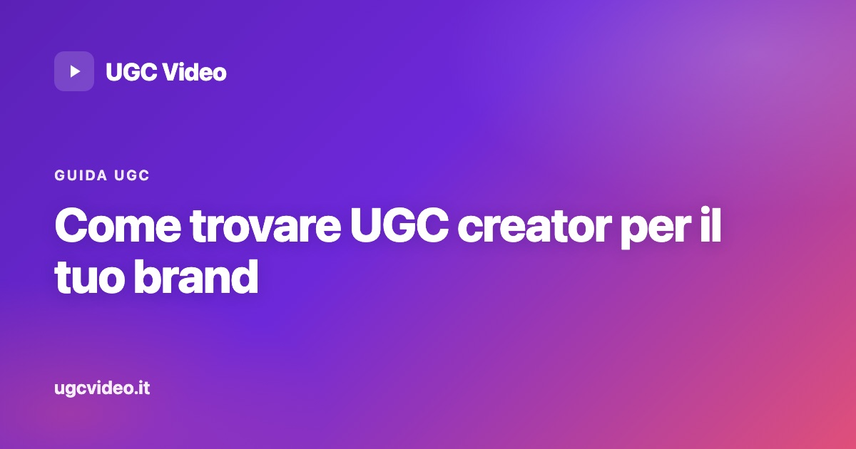 Come trovare UGC creator per il tuo brand — UGC Video