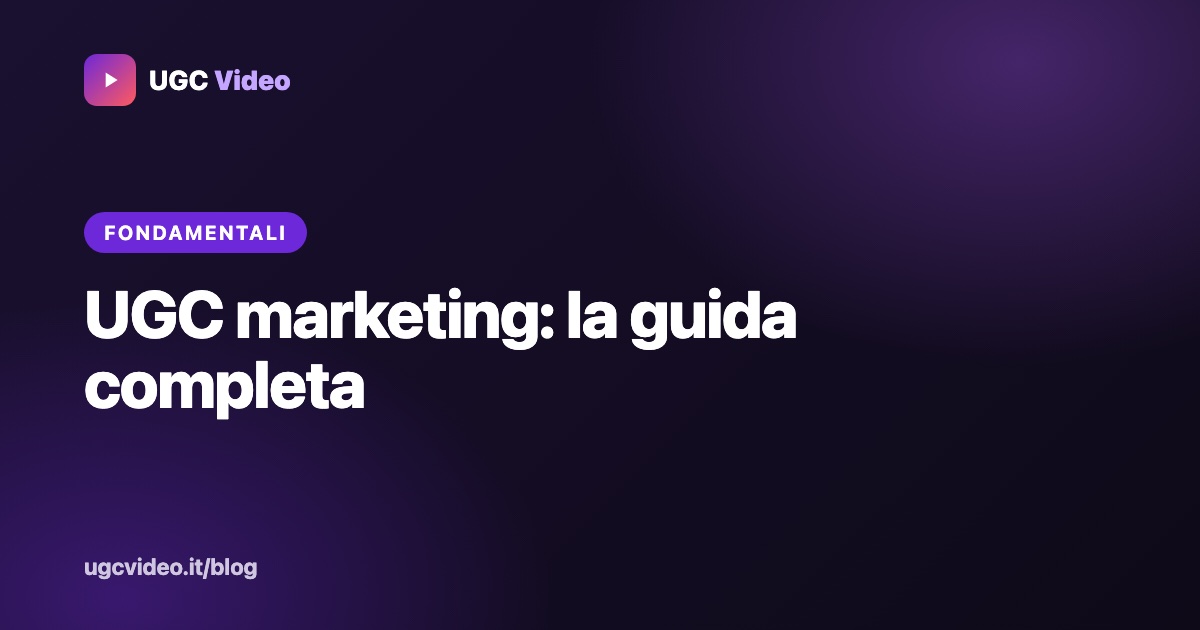 UGC marketing: la guida completa — UGC Video