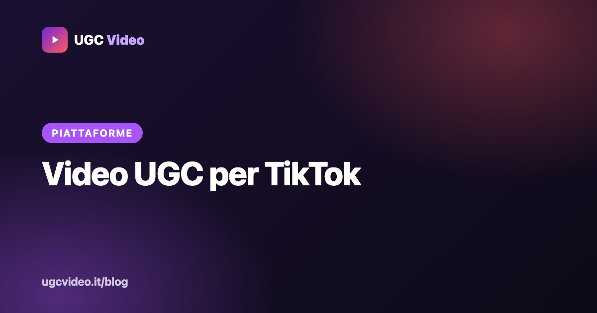 Video UGC per TikTok — UGC Video